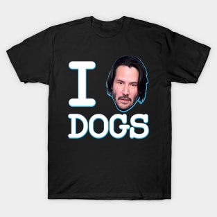 I Love Dogs Keanu Reeves John Wick T-Shirt